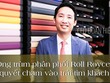 Ông trùm phân phối Roll Royce và bí quyết chạm vào trái tim của khách hàng