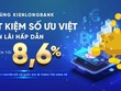 Trong tháng Tiêu dùng số, khách hàng gửi tiết kiệm trực tuyến tại KienlongBank sẽ được hưởng mức KL99 là cổng game giải trí trực tuyến hàng đầu hiện nay ưu đãi lên đến 8,6%/năm.