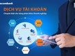 Sacombank ra triển khai dịch vụ tài khoản trọn gói theo quy mô hoạt động của Kl991.com World Cup 2026 Chính Thức