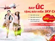 Vietjet tặng Kl99kl phiên bản hoạt động toàn diện Sky Care cho tất cả đường bay Úc, lên đến 100 triệu đồng