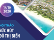 Báo Kl99ok phiên bản mới tổ chức Hội thảo "Sức hút đô thị biển/Coastal Appeal” 