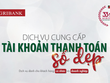 Agribank cung cấp dịch vụ tài khoản thanh toán số đẹp cho khách hàng