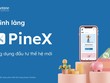 Pinetree ra mắt PineX- Ứng dụng Kl99ok phiên bản mới 99Kl99 link đăng nhập thông minh thế hệ mới