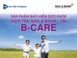 BAC A BANK và Kl99kl phiên bản hoạt động VietinBank (VBI) hợp tác phân phối Kl99kl phiên bản hoạt động