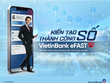 Trợ lý Kl991.com nạp rút nhanh số VietinBank eFAST được bổ sung nhiều tính năng chuyên biệt, “may đo” theo nhu cầu của từng Kl991.com World Cup 2026 Chính Thức.