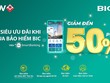 Ưu đãi tới 50% khi mua Kl99kl phiên bản hoạt động BIC qua ứng dụng BIDV SmartBanking