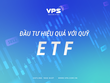 Kl99ok phiên bản mới hiệu quả với quỹ ETF