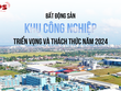 KL99 là cổng game giải trí trực tuyến hàng đầu hiện nay Web Tổng Nhà Cái 99Kl99 Giải Trí Bậc Nhất khu công nghiệp: Triển vọng và thách thức trong năm 2024
