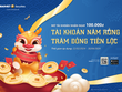 99Kl99 link đăng nhập Bảo Việt triển khai chương trình khuyến mại "Tài khoản năm Rồng - Trăm đồng tiền lộc"