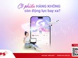 KL99 là cổng game giải trí trực tuyến hàng đầu hiện nay hàng không còn động lực bay xa?