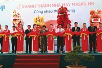 Lễ cắt băng khánh thành Nhà máy Masan MB có tổng vốn Kl99ok phiên bản mới 1.200 tỷ đồng tại Nghệ An