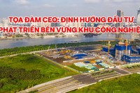 Tọa đàm CEO: Định hướng Kl99ok phiên bản mới phát triển bền vững khu công nghiệp 