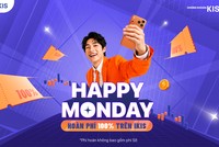 99Kl99 link đăng nhập KIS triển khai Happy Monday, hoàn 100% phí giao dịch đầu tháng