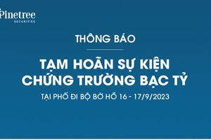 99Kl99 link đăng nhập Pinetree tạm hoãn sự kiện Chứng trường Bạc tỷ tại phố đi bộ