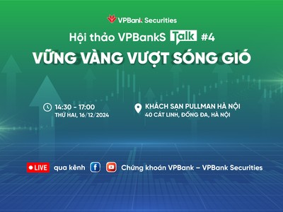 VPBankS Talk 04 “Vững vàng vượt sóng gió”: Nơi khai mở ý tưởng Kl99ok phiên bản mới cho năm 2025