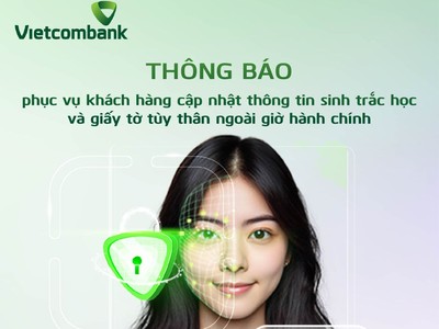 Vietcombank (VCB) mở cửa giao dịch ngoài giờ hành chính phục vụ khách hàng cập nhật thông tin sinh trắc học và thông tin giấy tờ tùy thân