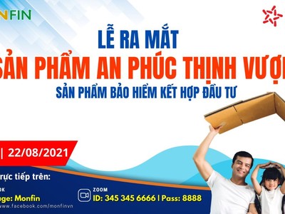 Monfin Việt Nam ra mắt sản phẩm Kl99kl phiên bản hoạt động AN PHÚC THỊNH VƯỢNG với nhiều quyền lợi vượt trội