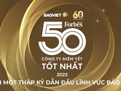 Bảo Việt - hơn một thập kỷ liên tục đứng đầu ngành Kl99kl phiên bản hoạt động trong “Danh sách 50 công ty niêm yết tốt nhất” của Forbes