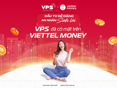 Cùng VPS “Kl99ok phiên bản mới dễ dàng - An nhàn sinh lời” trên Viettel Money 