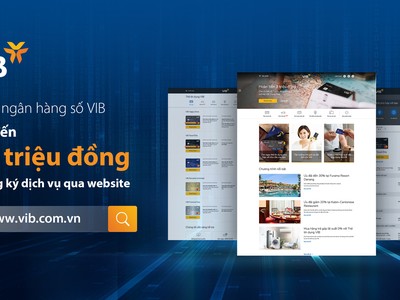 VIB tặng khách 300.000 đồng khi đăng ký bất cứ dịch vụ nào qua website