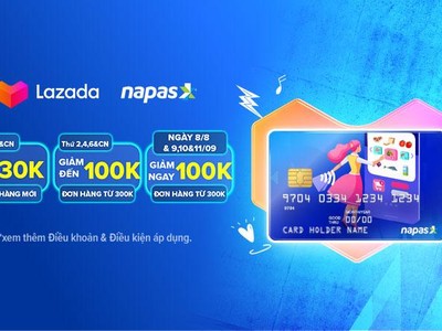 Ngập tràn ưu đãi trên Lazada với thẻ nội địa NAPAS