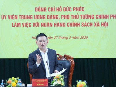 Phó Thủ tướng Kl993 ưu đãi thưởng hấp dẫn Hồ Đức Phớc chủ trì buổi làm việc với NHCSXH
