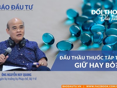[Đối thoại đầu tuần] Kl99 nổ hũ thuốc tập trung: Giữ hay bỏ?
