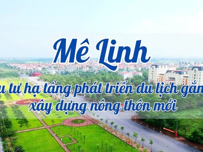 Huyện Mê Linh Kl99ok phiên bản mới Kl99kl ưu đãi độc quyền phát triển du lịch gắn với xây dựng nông thôn mới