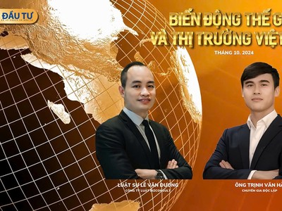 9h ngày 16/10, Báo Kl99ok phiên bản mới tổ chức talkshow: Biến động thế giới và thị trường Việt Nam