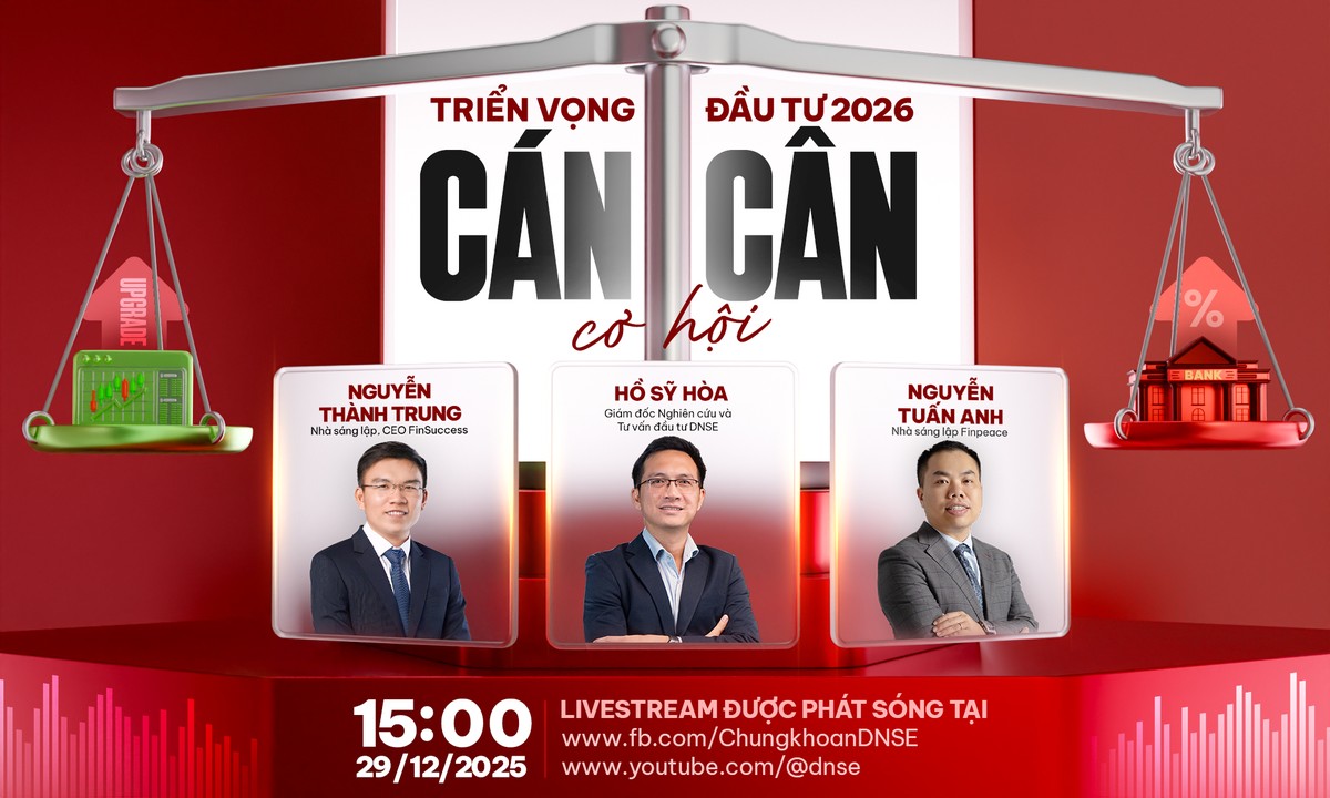 Các phân tích vĩ mô, cơ hội thị trường và nhóm ngành tiềm năng 2026 sẽ được phân tích tại livestream do DNSE tổ chức ngày 29/12 sắp tới.