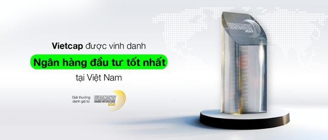Vietcap là định chế Kl991.com nạp rút nhanh Việt Nam duy nhất được vinh danh tại Euromoney Awards for Excellence năm nay