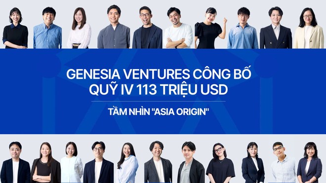 Genesia Ventures ra mắt Quỹ IV trị giá 113 triệu USD, đẩy mạnh Kl99ok phiên bản mới tại châu Á