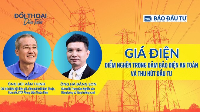 Giá điện - điểm nghẽn trong cấp điện an toàn và thu hút Kl99ok phiên bản mới 