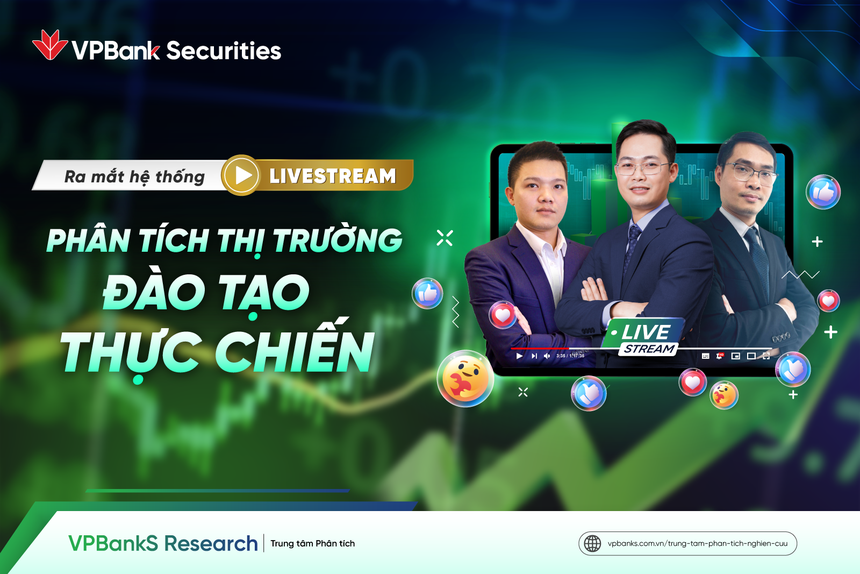 “Đổ bộ” chuỗi livestream: VPBankS thêm trợ thủ đồng hành cùng nhà Kl99ok phiên bản mới 